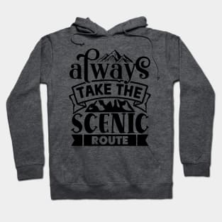 Always take the scenic route Hoodie